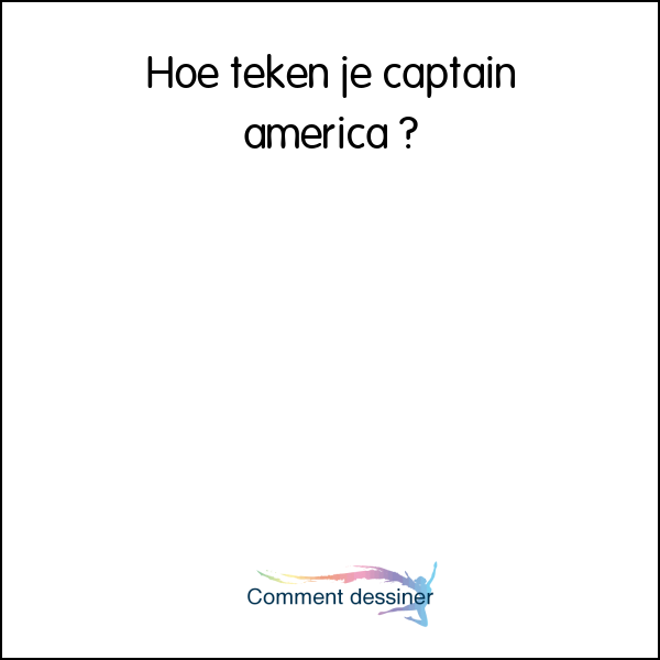 Hoe teken je captain america